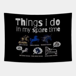 Things I Do In My Spare Time Horse lovers Tapestry