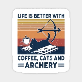 Life Is Better With Coffee Cats And Archery Vintage Gift Magnet