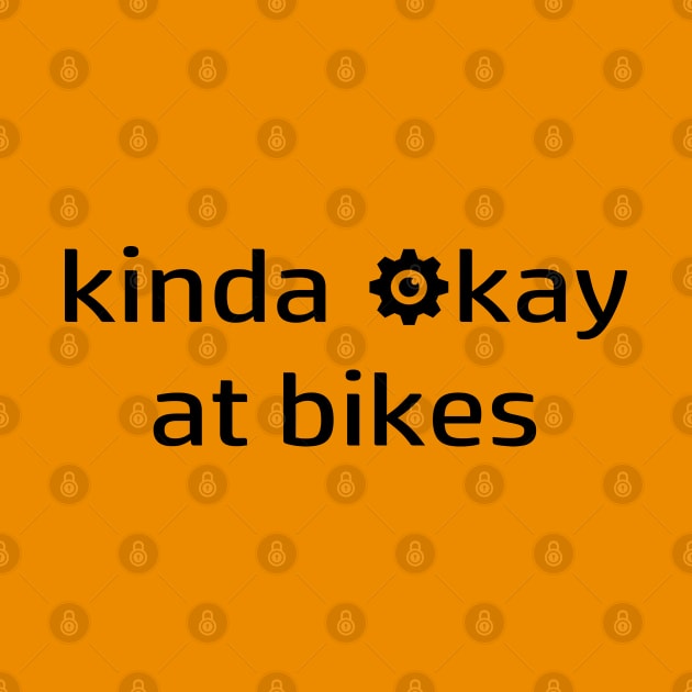 Kinda Okay At Bikes by esskay1000