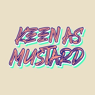 Keen As Mustard - 90s T-Shirt