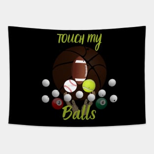 Touch my balls Tapestry