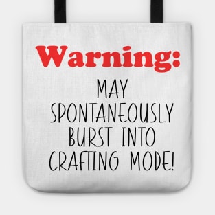 Warning: May spontaneously burst into crafting mode! Tote