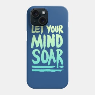 Let Your Mind Soar Phone Case