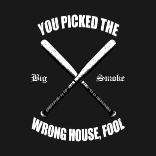 You Picked The Wrong House, Fool T-Shirt