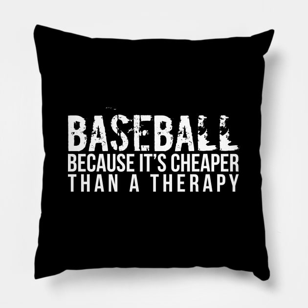 Funny Baseball Cheaper Than Therapy Pillow by RedYolk