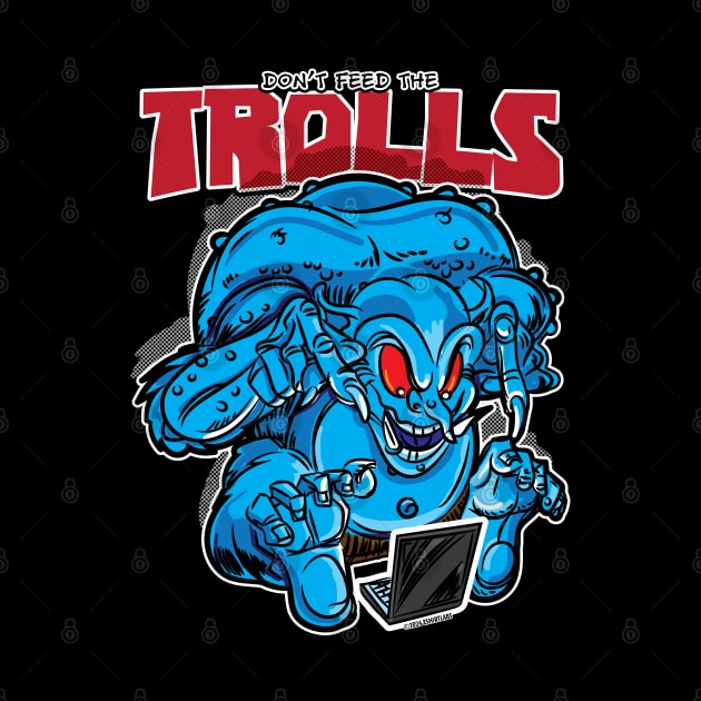 Don't Feed The Trolls by eShirtLabs