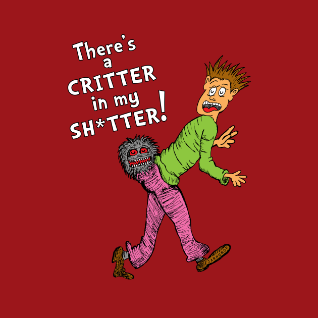 Critter in my Sh*tter by jarhumor