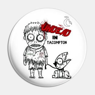 Undead In Tacompton Pin