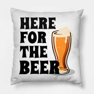 HERE For The Beer Pillow