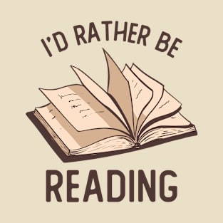 I'd Rather Be Reading T-Shirt