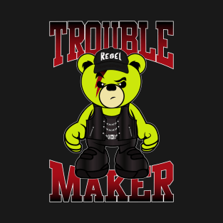 troublemaker teddy tee T-Shirt