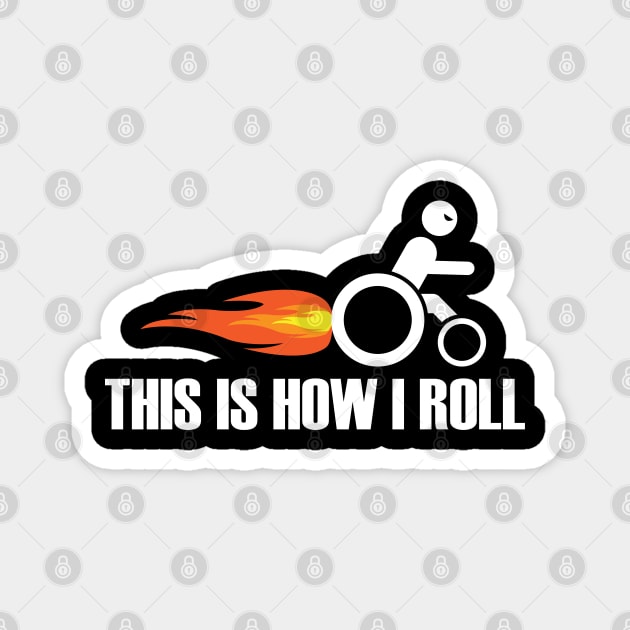 Funny Handicap - This Is How I Roll Magnet by mstory