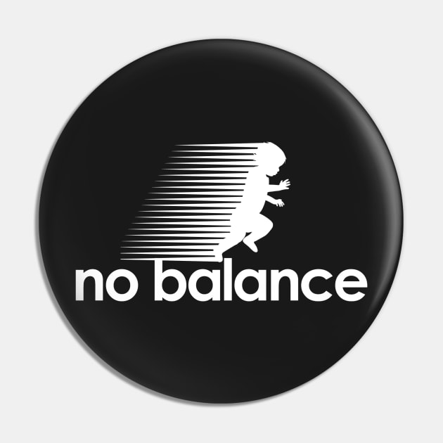 Baby No Balance White Logo Pin by theshirts