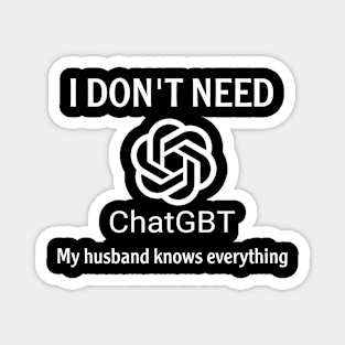 I don't need ChatgbtI Magnet