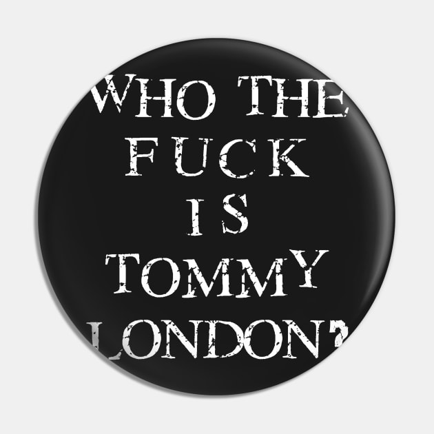 Who The Fuck Is Tommy London? Pin by tommylondon