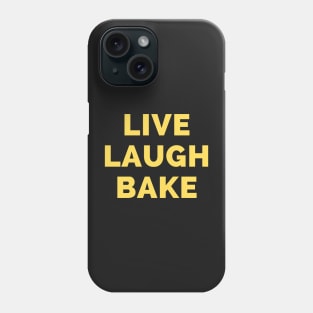 Live Laugh Bake - Black And Red Simple Font - Gift For Chefs And Bakers, Baking Lovers, Food Lovers - Funny Meme Sarcastic Satire Phone Case