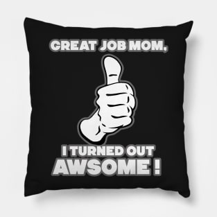 Great Job Mom. Pillow