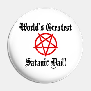 World's Greatest Satanic Dad Pin