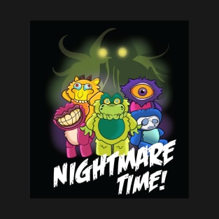 Nightmare Time! T-Shirt