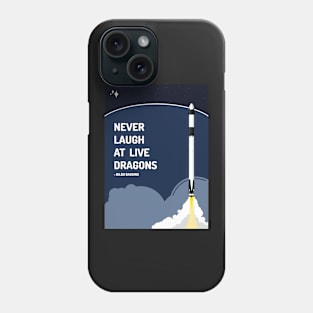 Never Laugh at Live Dragon - SpaceX Launch Poster Phone Case