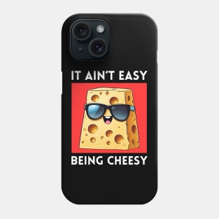 It Ain't Easy Being Cheesy | Cheese Pun Phone Case