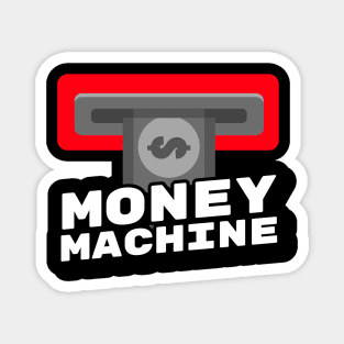 Money machine Magnet