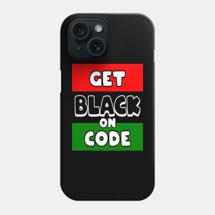 Get BLACK on Code Phone Case