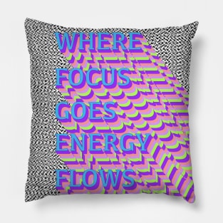 Where focus goes Pillow