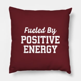 Fueled By Positive Energy #2 Pillow