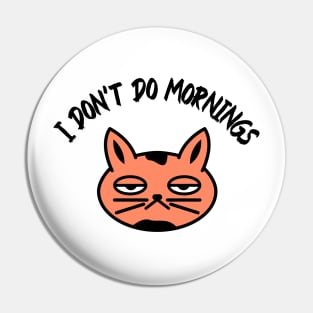 I don’t do mornings, I hate mornings, bored cat Pin