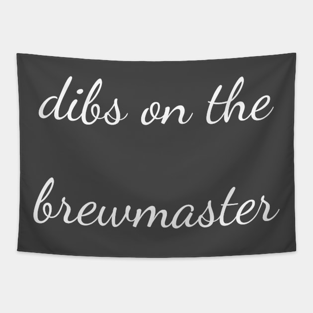 Dibs on the brewmaster Tapestry by Apollo Beach Tees