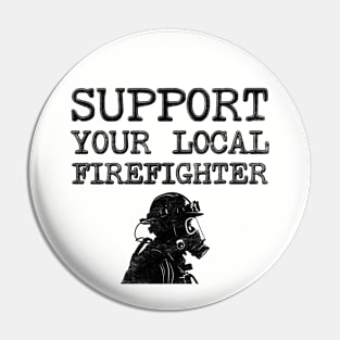 Support Your Local Firefighter Pin