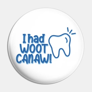 CJ Cregg I had WOOT CANAW Pin