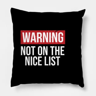 Warning Not On The Nice List - Christmas Pillow