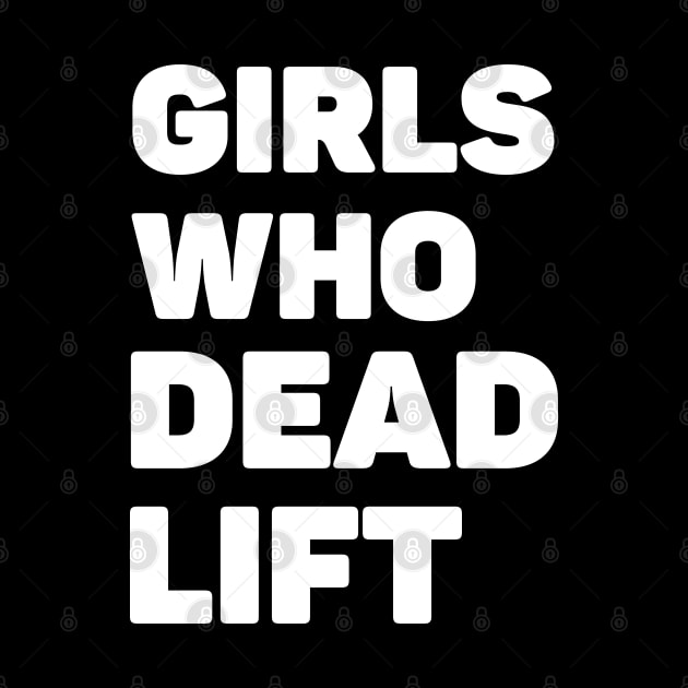 Girls Who Deadlift by AniTeeCreation