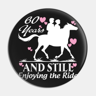 60 years and still enjoying the ride Pin