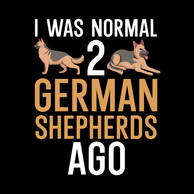 I was normal 2 german shepherds ago by maxcode