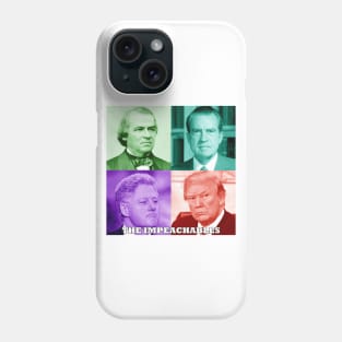 The Impeachables Pop Art - Presidents Andrew Johnson, Richard Nixon, Bill Clinton, and Donald Trump Phone Case