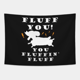 Fluff You You Fluffin' Fluff Funny Cute Poodle Dog Tapestry