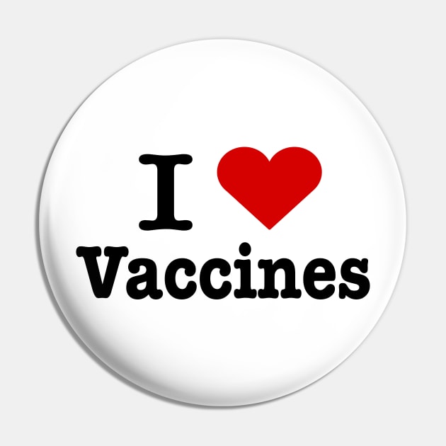 I love vaccines Pin by ktmthrs