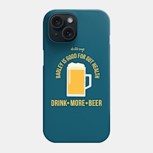 Drink More Beer Phone Case