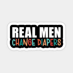 Fathers Day Real Change Diapers Dad Joke Magnet