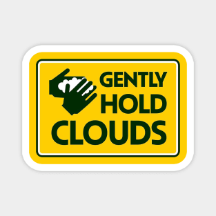 GENTLY HOLD CLOUDS Magnet