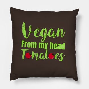 vegan from my head tomatoes Pillow