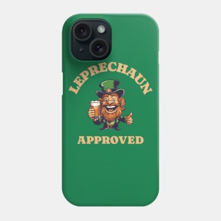 Leprechaun Approved Drunk St Paddys Day Phone Case