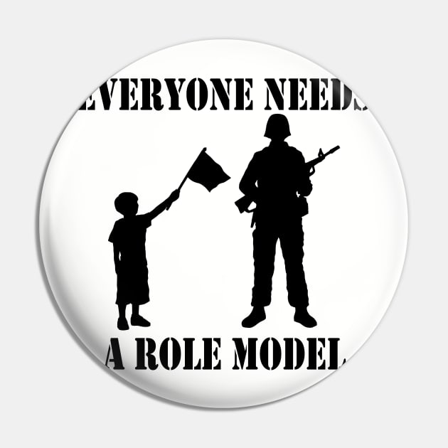 Everyone Needs A Role Model (black) Pin by Pixhunter