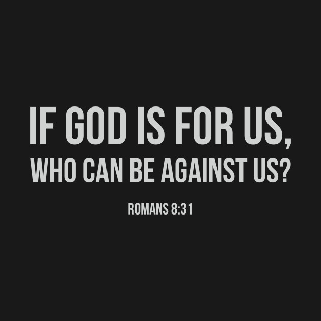 If god be for us who can be against us — photo 1