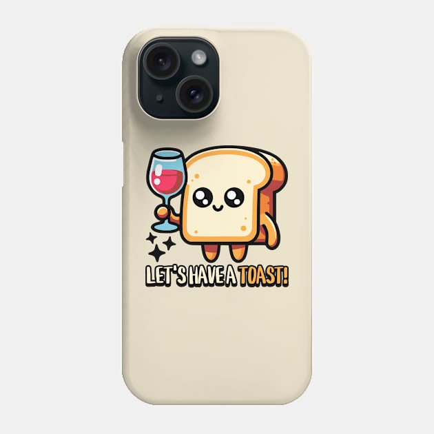 Let's Have A Toast! Cute Bread Pun Cartoon Phone Case by Cute And Punny