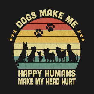 Dogs Make Me Happy Humans Make My Head Hurt Vintage T-Shirt