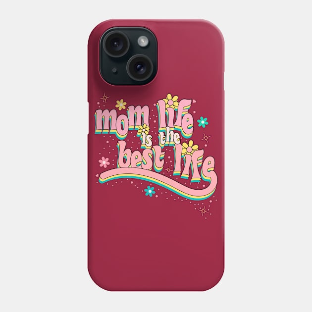 Mom Life is the Best Life Phone Case by rachelaranha